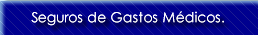 Seguros de Gastos Médicos